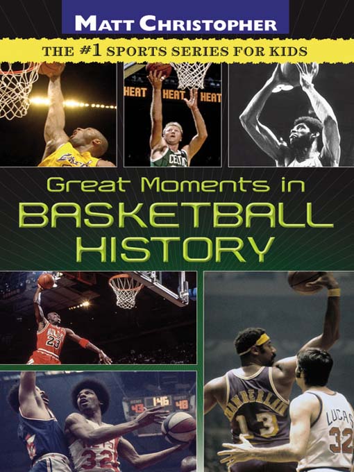Title details for Great Moments in Basketball History by Matt Christopher - Wait list
